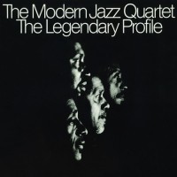 Purchase The Modern Jazz Quartet - The Legendary Profile (Remastered 2013)
