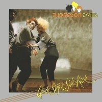 Purchase Thompson Twins - Quick Step & Side Kick (Deluxe Edition) CD1