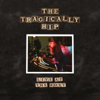 Purchase The Tragically Hip - Live At The Roxy