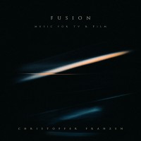 Purchase Christoffer Franzen - Fusion: Music For TV & Film