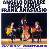 Purchase Angelo Debarre - Gypsy Guitars (With Serge Camps & Frank Anastasio)