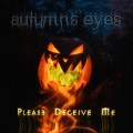 Buy Autumns Eyes - Please Deceive Me Mp3 Download