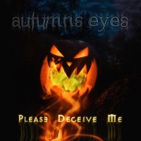 Purchase Autumns Eyes - Please Deceive Me