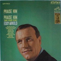 Purchase Eddy Arnold - Praise Him, Praise Him: Fanny Crosby Hymns (Vinyl)