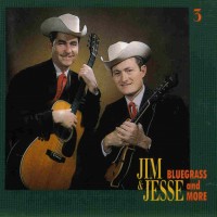 Purchase Jim And Jesse - Bluegrass And More CD3