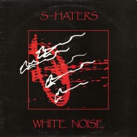 Purchase The S-Haters - White Noise (VLS)