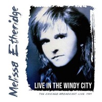 Purchase Melissa Etheridge - Live In The Windy City (Live 1989)