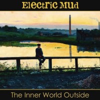 Purchase Electric Mud - The Inner World Outside