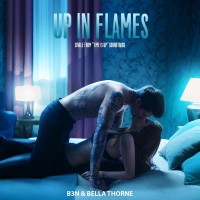 Purchase B3N & Bella Thorne - Up In Flames (Single From “time Is Up” Soundtrack)