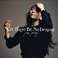 Purchase Jess Jocoy - Let There Be No Despair