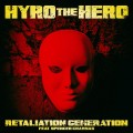 Buy Hyro The Hero - Retaliation Generation (Feat. Spencer Charnas Of Ice Nine Kills) (CDS) Mp3 Download