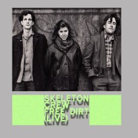 Purchase Skeleton Crew - Free Dirt (Live) CD1