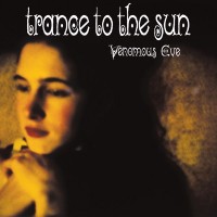 Purchase Trance To The Sun - Venomous Eve