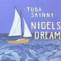 Purchase Tuba Skinny - Nigel's Dream