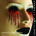 Buy Chronic Twilight - Hymns For Heliophobes Mp3 Download