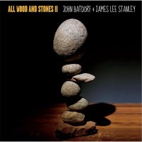 Purchase John Batdorf - All Wood And Stones II (With James Lee Stanley)