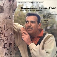 Purchase Tennessee Ernie Ford - I Love You So Much It Hurts Me (Vinyl)
