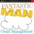 Buy Fantastic Man - Cloud Management (EP) Mp3 Download