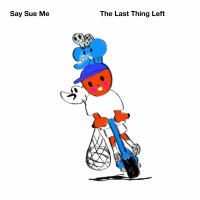 Purchase Say Sue Me - The Last Thing Left