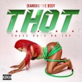 Buy Diamond The Body - T.H.O.T. Mp3 Download