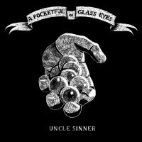 Purchase Uncle Sinner - A Pocketful Of Glass Eyes