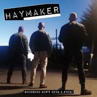 Purchase Haymaker - Bootboys Don't Give A Fuck!