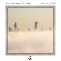 Purchase Astropilot, Spacecraft & Lauge - City In The Clouds