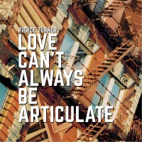 Purchase Pierce Turner - Love Can't Always Be Articulate