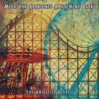 Purchase The Amplifier Heads - Music For Abandoned Amusement Parks