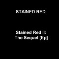 Buy Stained Red - Stained Red II: The Sequel (EP) Mp3 Download