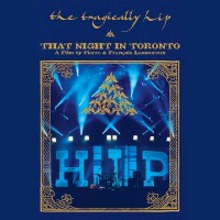 Purchase The Tragically Hip - That Night In Toronto (Live) CD1