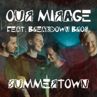 Purchase Our Mirage - Summertown (Feat. Breakdown Bros) (CDS)