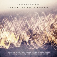 Purchase Stephan Thelen - Fractal Guitar 2 - Remixes