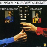 Purchase Carlos Barbosa-Lima - Rhapsody In Blue / West Side Story (With Sharon Isbin)