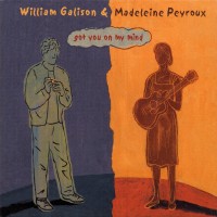 Purchase William Galison - Got You On My Mind (With Madeleine Peyroux)