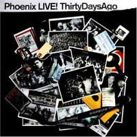 Purchase Phoenix - Live! Thirty Days Ago