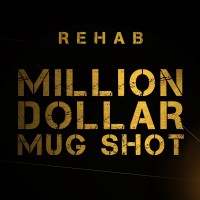 Purchase Rehab - Million Dollar Mug Shot