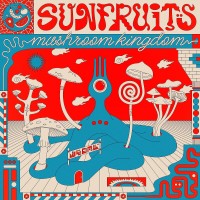 Purchase Sunfruits - Mushroom Kingdom (EP)