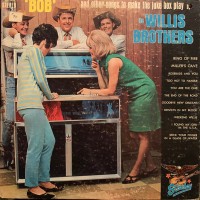 Purchase The Willis Brothers - "Bob" And Other Songs To Make The Jukebox Play (Vinyl)