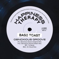 Purchase Bass Toast - Happiness Therapy 11: Obnoxious Groove (EP)