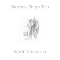 Purchase Matthew Shipp Trio - World Construct