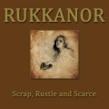 Buy Rukkanor - Scrap, Rustle And Scarce Mp3 Download