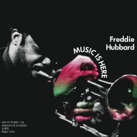 Purchase Freddie Hubbard - Music Is Here (Live At Studio 104 Maison De La Radio (Ortf) Paris 1973)