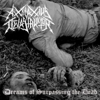 Purchase Axxmaxxius Devastruktor - Dreams Of Surpassing The Dead (EP)