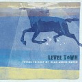 Buy Levee Town - Trying To Keep My Head Above Water Mp3 Download