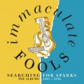 Buy Immaculate Fools - Searching For Sparks: The Albums 1985-1996 CD1 Mp3 Download