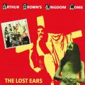 Buy Arthur Brown's Kingdom Come - The Lost Ears (Vinyl) CD2 Mp3 Download