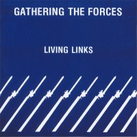 Purchase Living Links - Gathering The Forces (Vinyl)