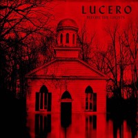 Purchase Lucero - Before The Ghosts: Acoustic Demos And Other Ideas From Among The Ghosts