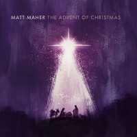 Purchase Matt Maher - The Advent Of Christmas